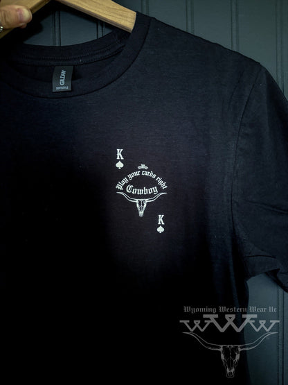 Play your cards right cowboy T shirt